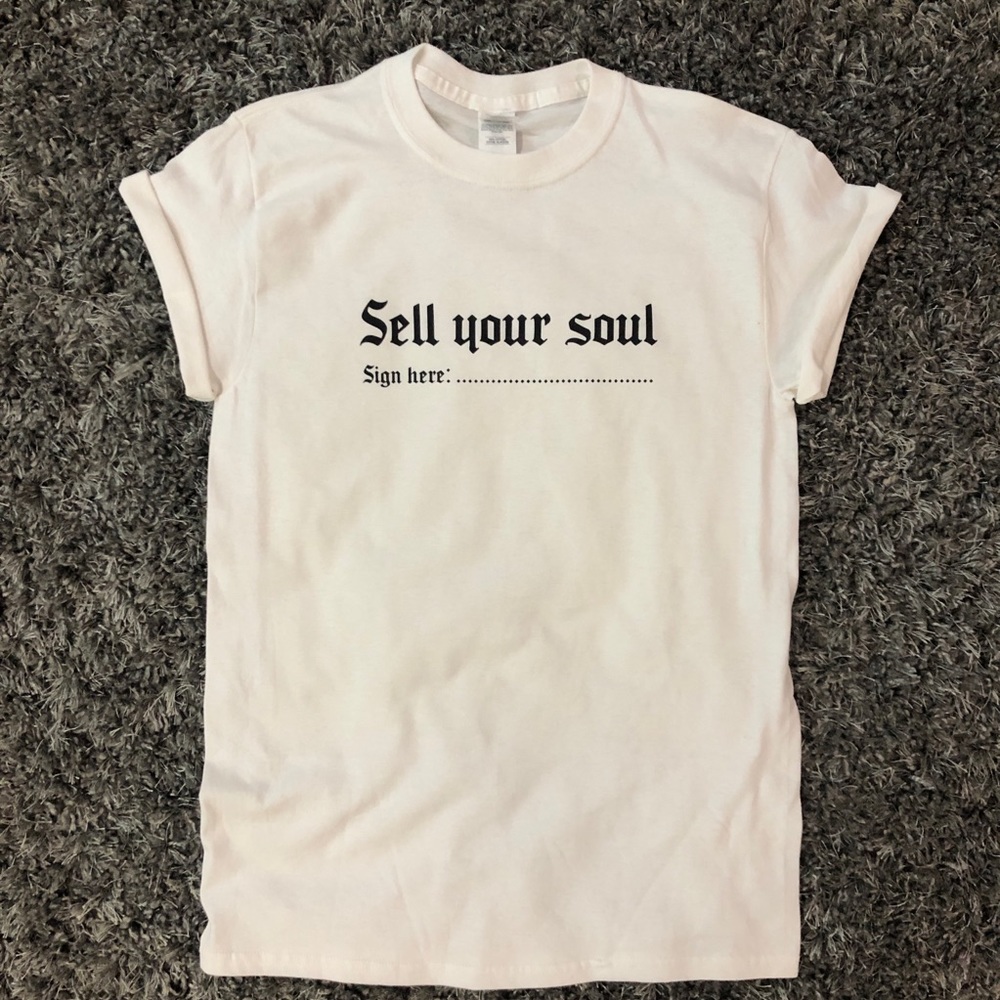 Sell your soul Graphic design tshirt logo print